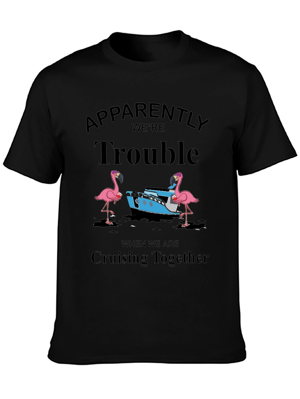 Trouble Cruising Together T-Shirt
