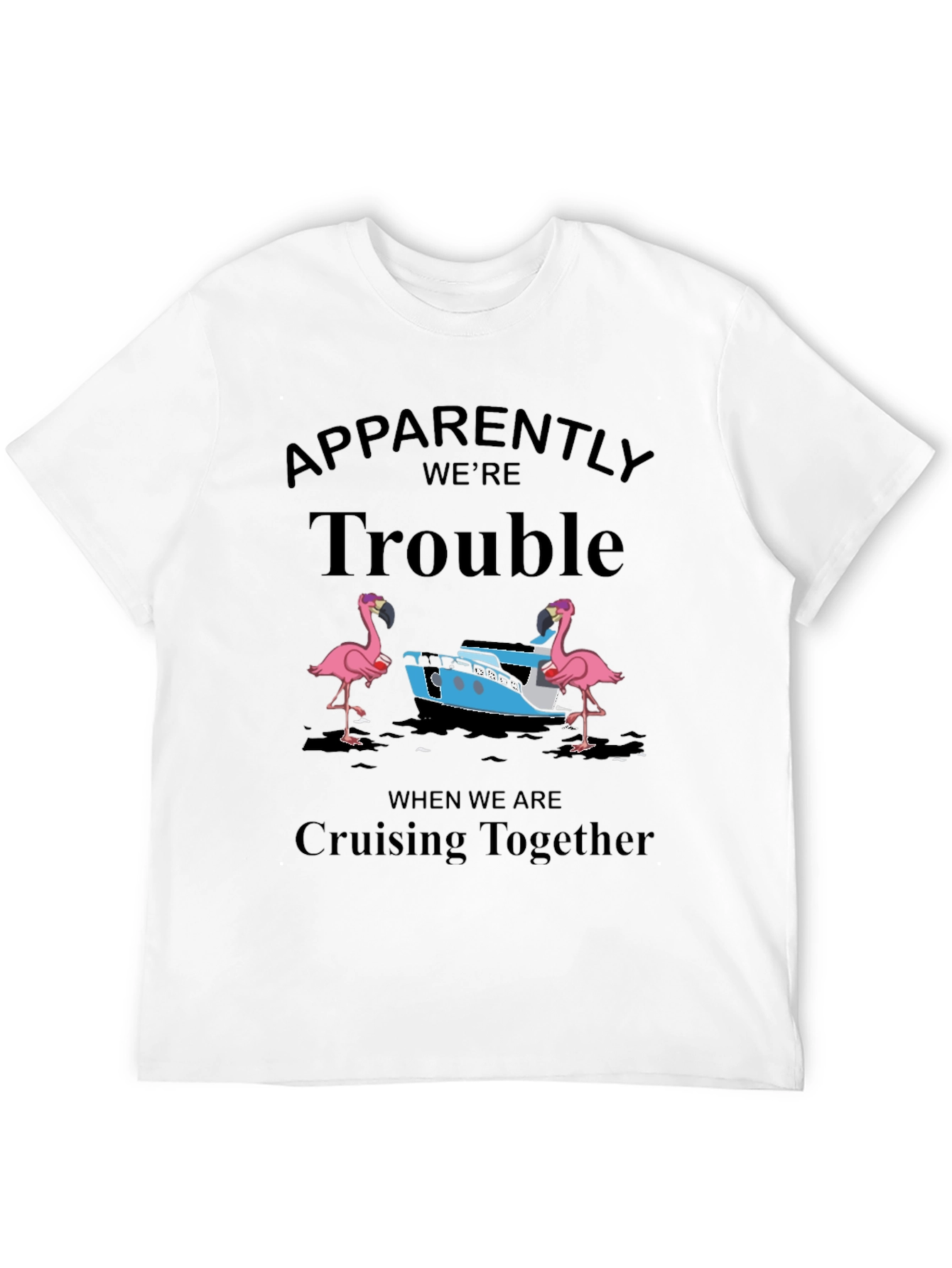 Trouble Cruising Together T-Shirt