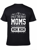 Best Moms Promoted to Mom Mom T-Shirt