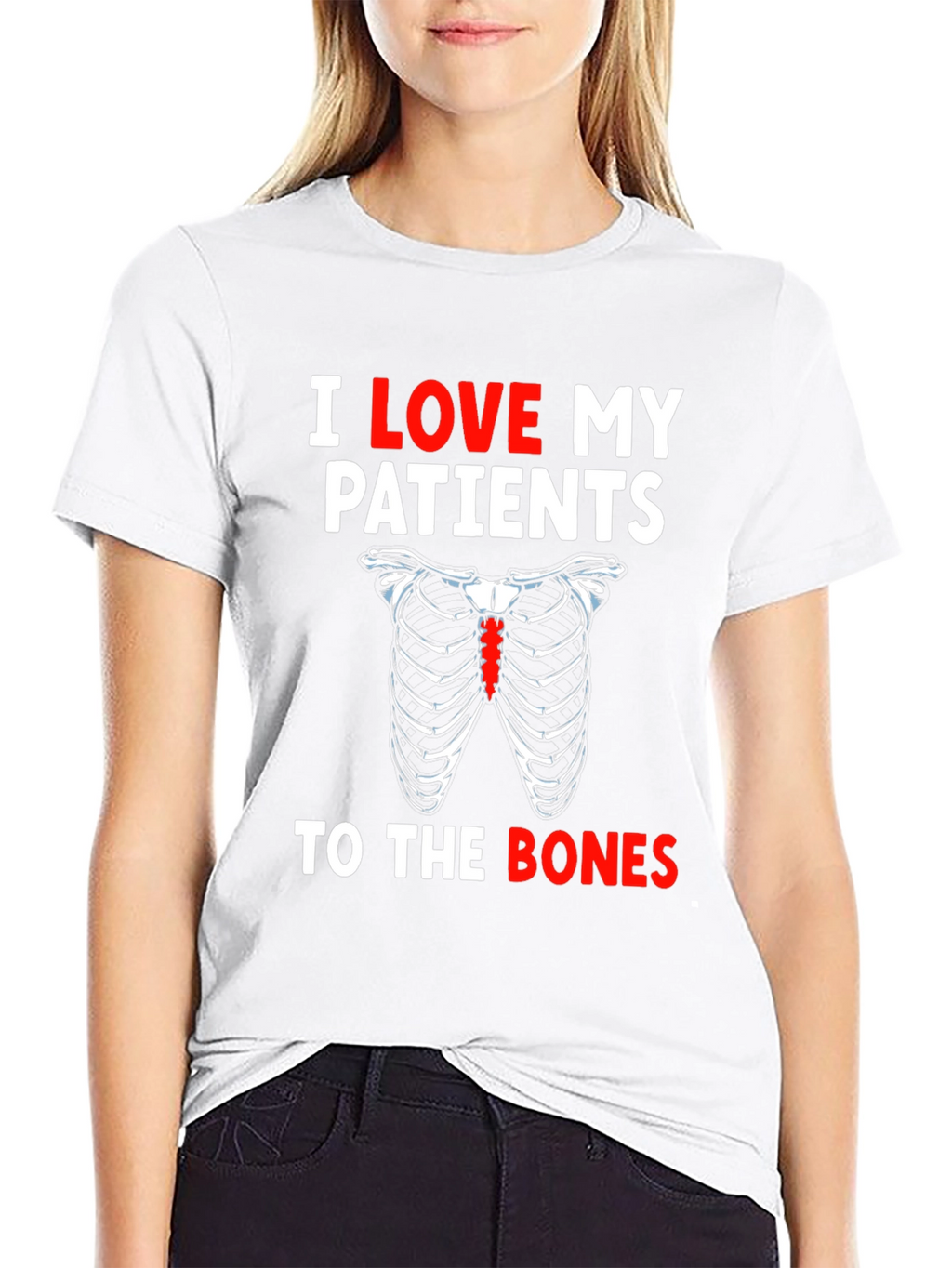 I Love My Patients To The Bones T-Shirt