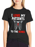 I Love My Patients To The Bones T-Shirt