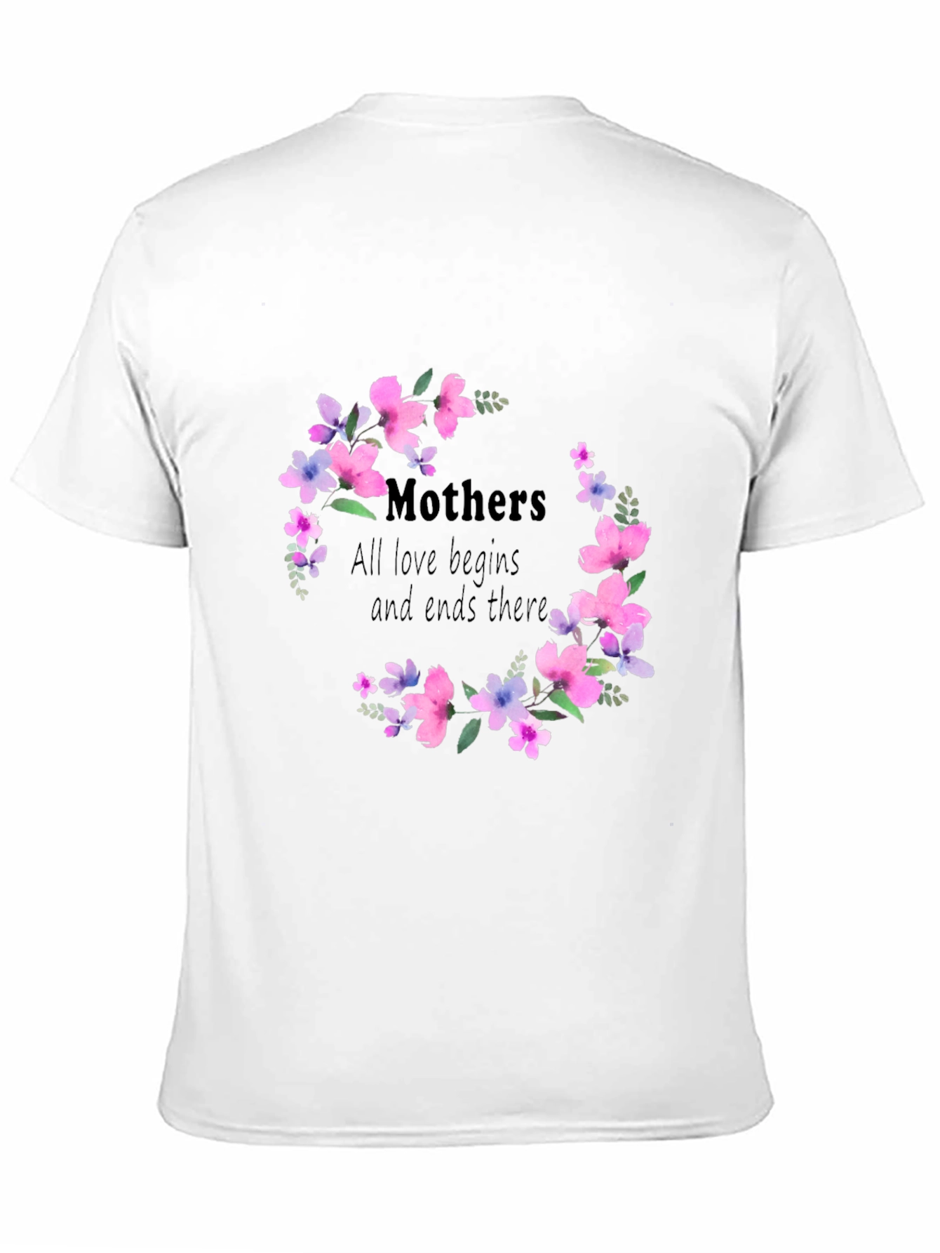 Floral Mothers Day T-Shirt - All Love Begins
