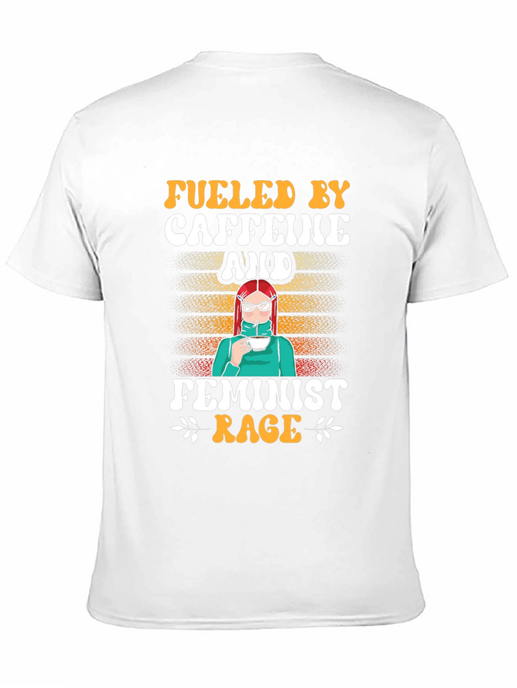 Fueled by Caffeine and Feminist Rage T-Shirt