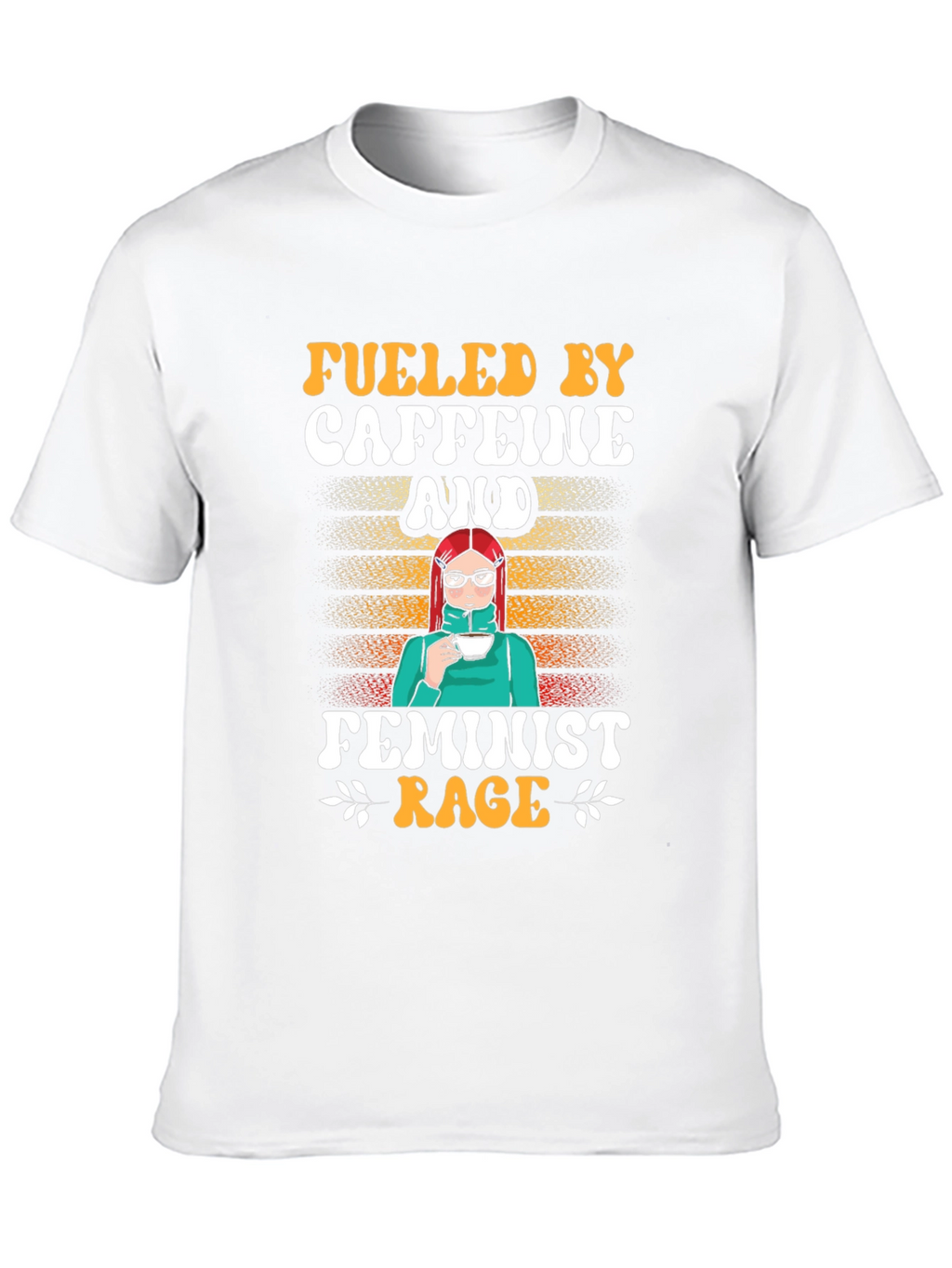Fueled by Caffeine and Feminist Rage T-Shirt