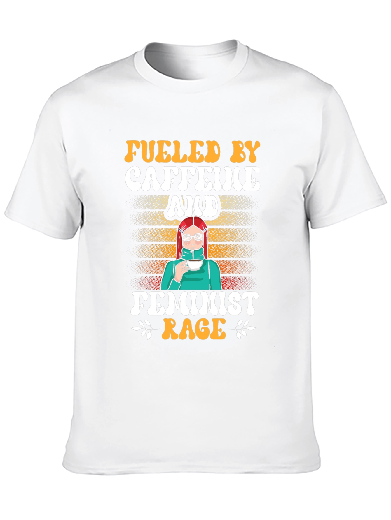Fueled by Caffeine and Feminist Rage T-Shirt