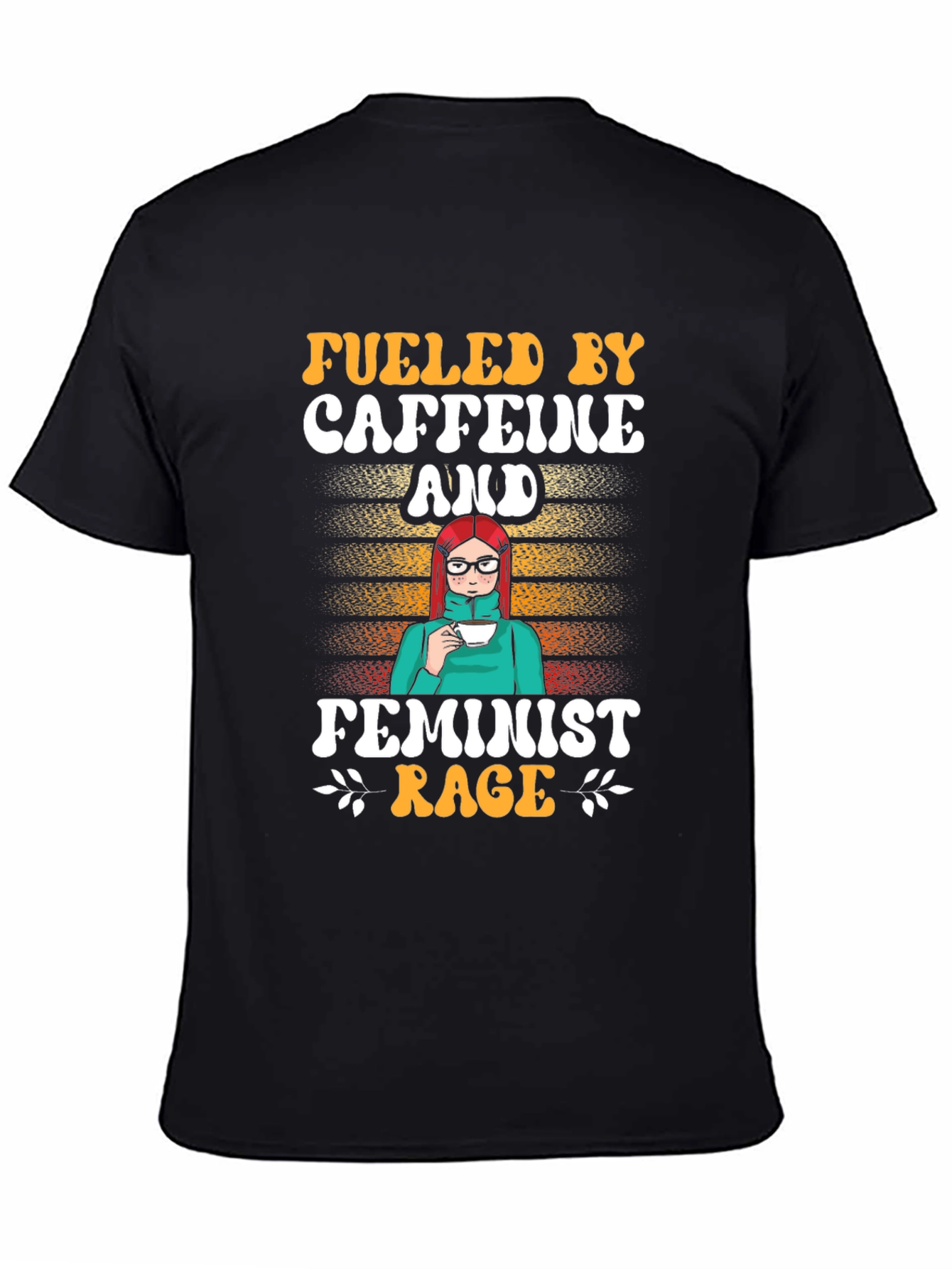 Fueled by Caffeine and Feminist Rage T-Shirt