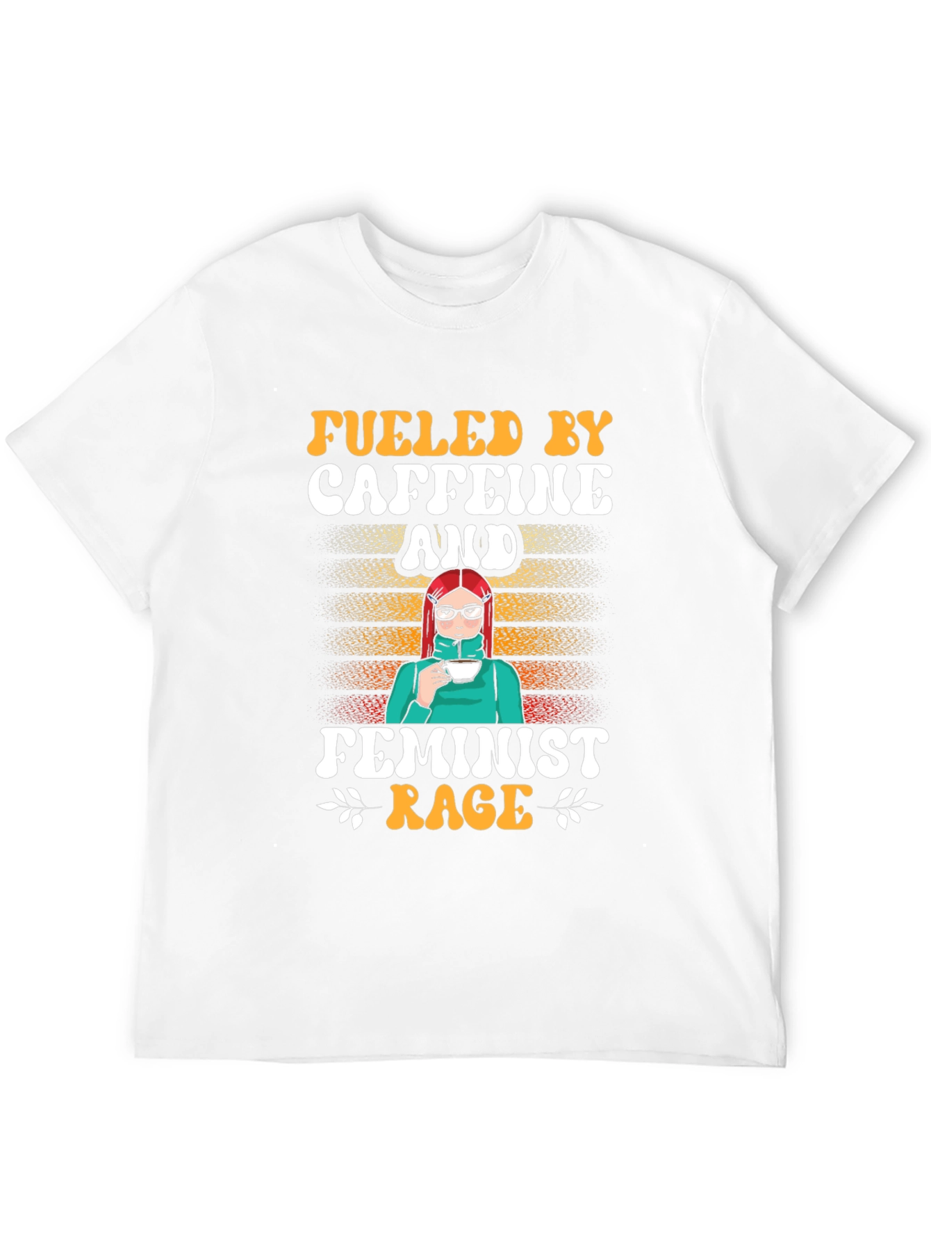 Fueled by Caffeine and Feminist Rage T-Shirt