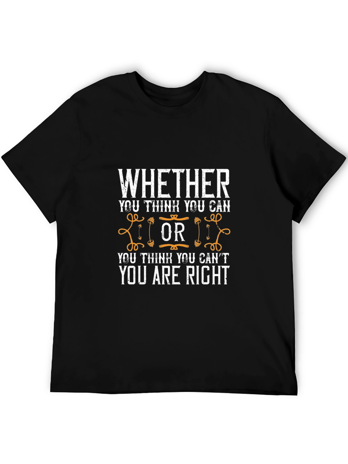 Motivational Gym T-Shirt - Whether You Think You Can...