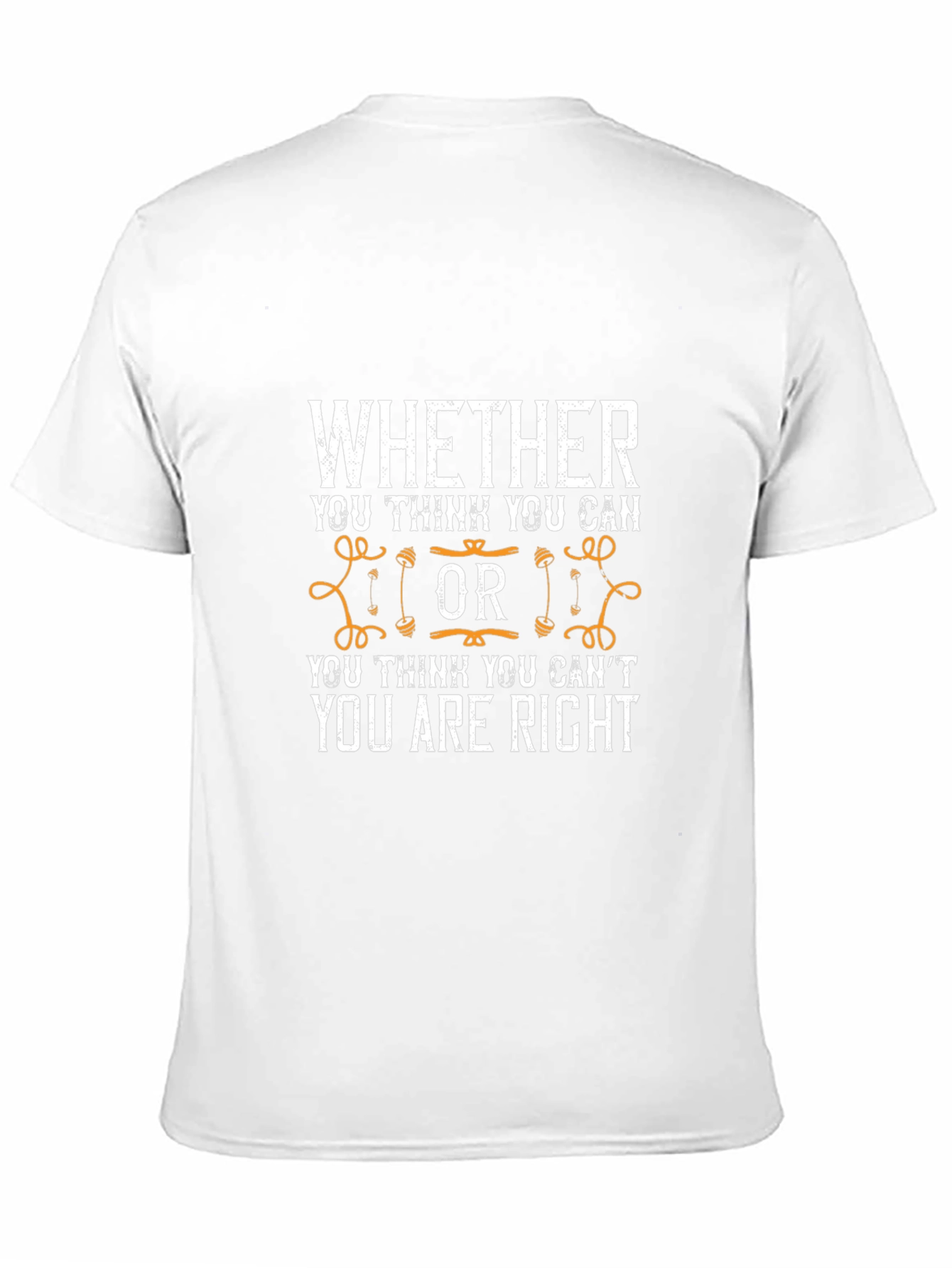Motivational Gym T-Shirt - Whether You Think You Can...