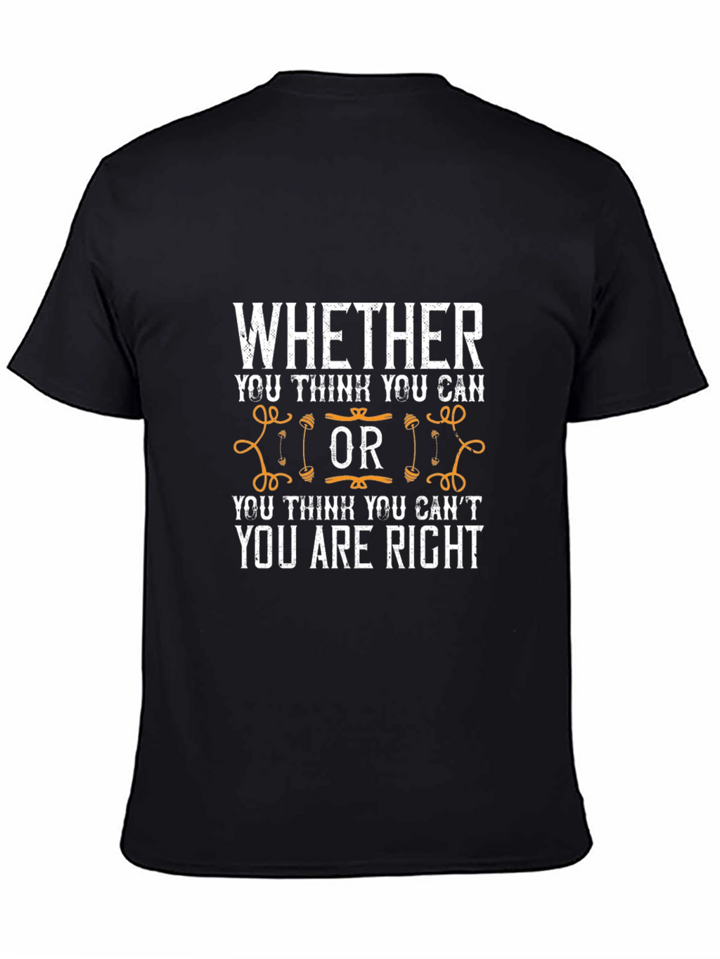 Motivational Gym T-Shirt - Whether You Think You Can...