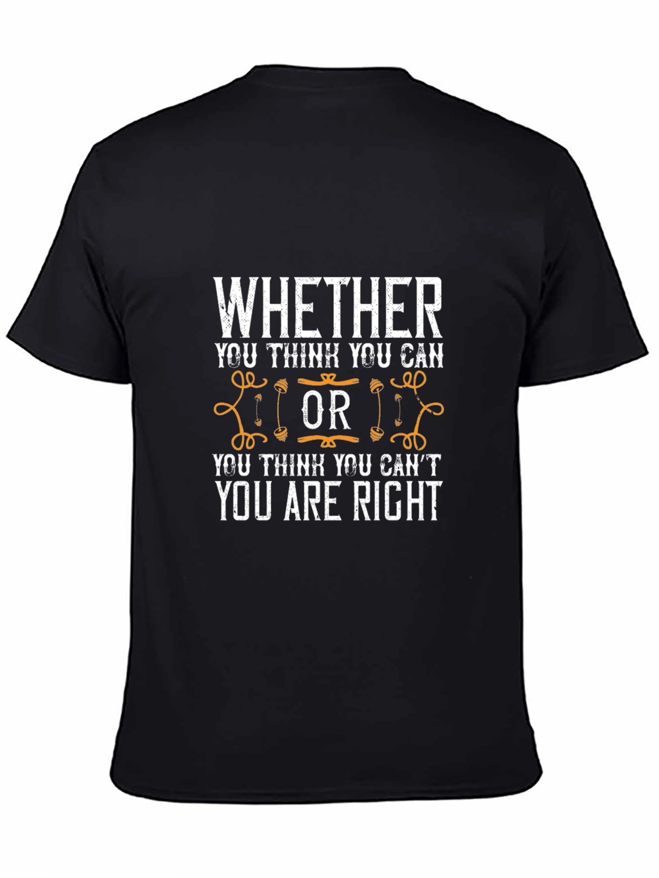 Motivational Gym T-Shirt - Whether You Think You Can...