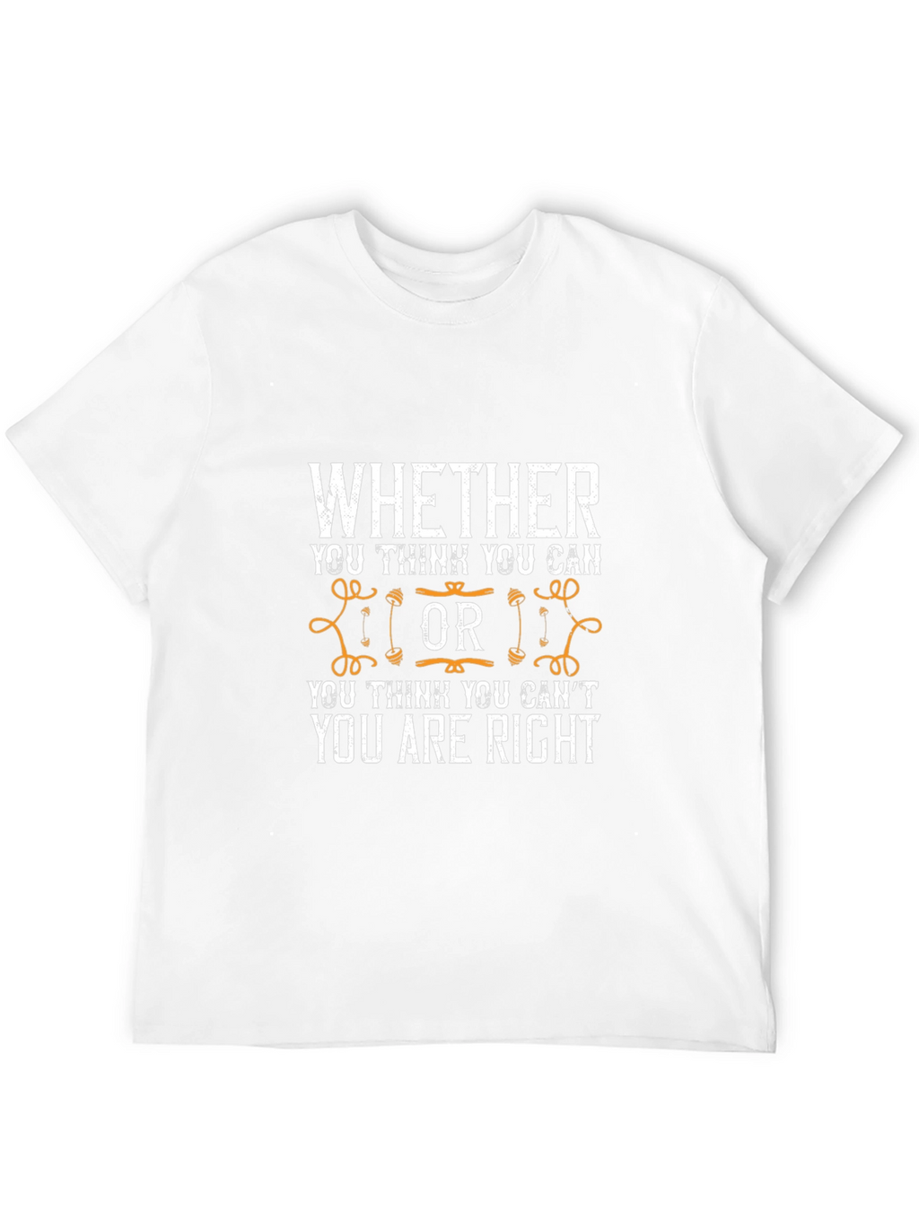 Motivational Gym T-Shirt - Whether You Think You Can...