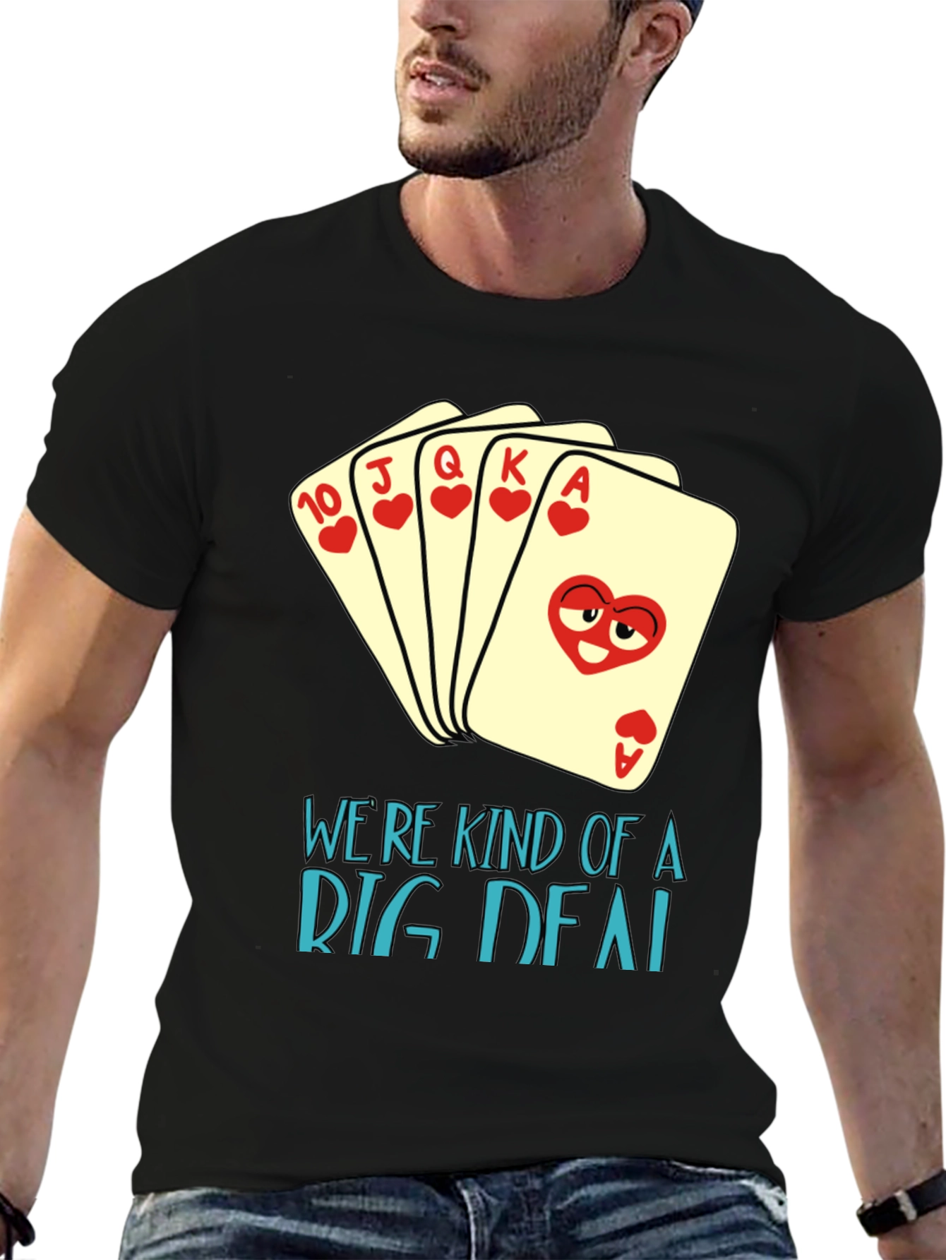 Funny Poker Hand T-Shirt - Were Kind of a Big Deal