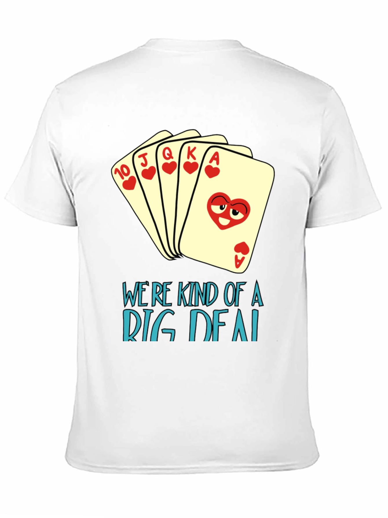 Funny Poker Hand T-Shirt - Were Kind of a Big Deal