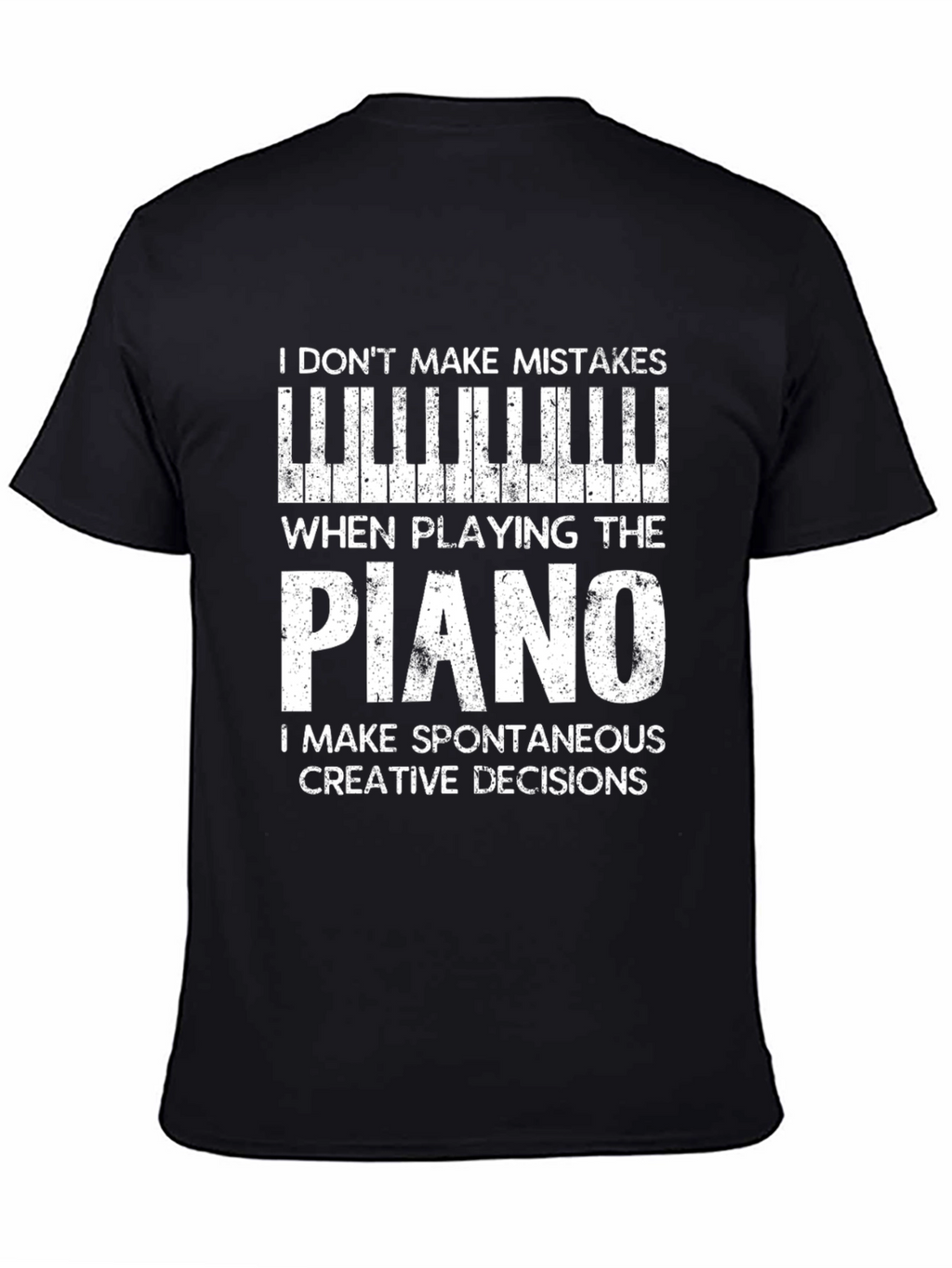 Funny Piano Player T-Shirt Creative Decisions