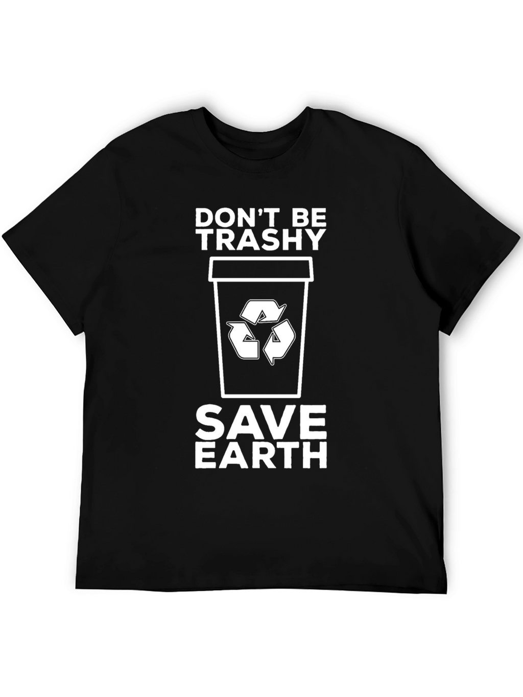 Eco-Friendly Dont Be Trashy Graphic Tee