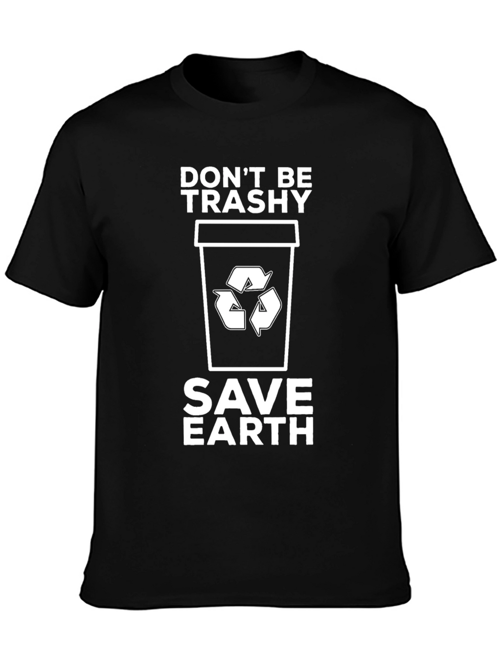 Eco-Friendly Dont Be Trashy Graphic Tee