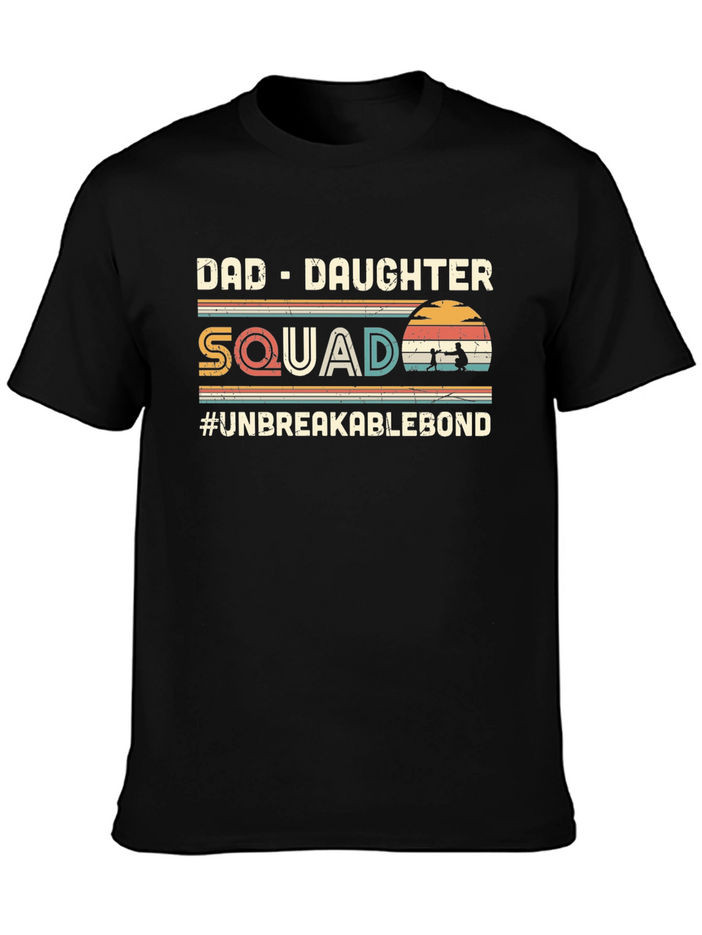 Dad-Daughter Squad T-Shirt - Unbreakable Bond