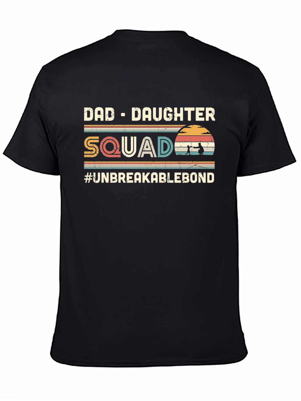 Dad-Daughter Squad T-Shirt - Unbreakable Bond