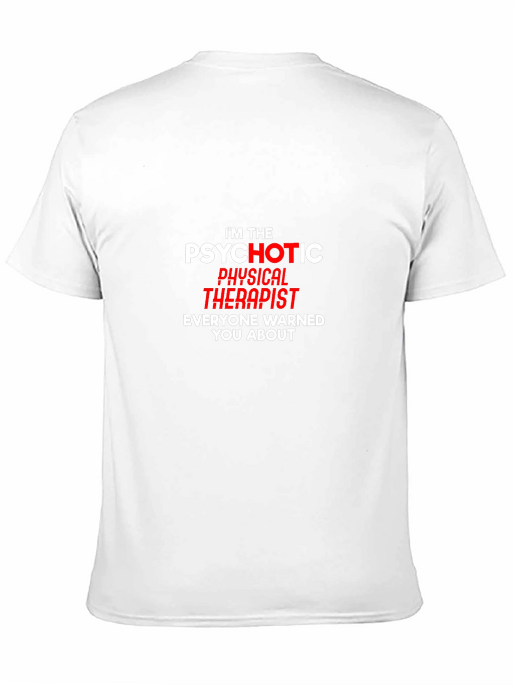 Psychotic Physical Therapist Graphic Tee