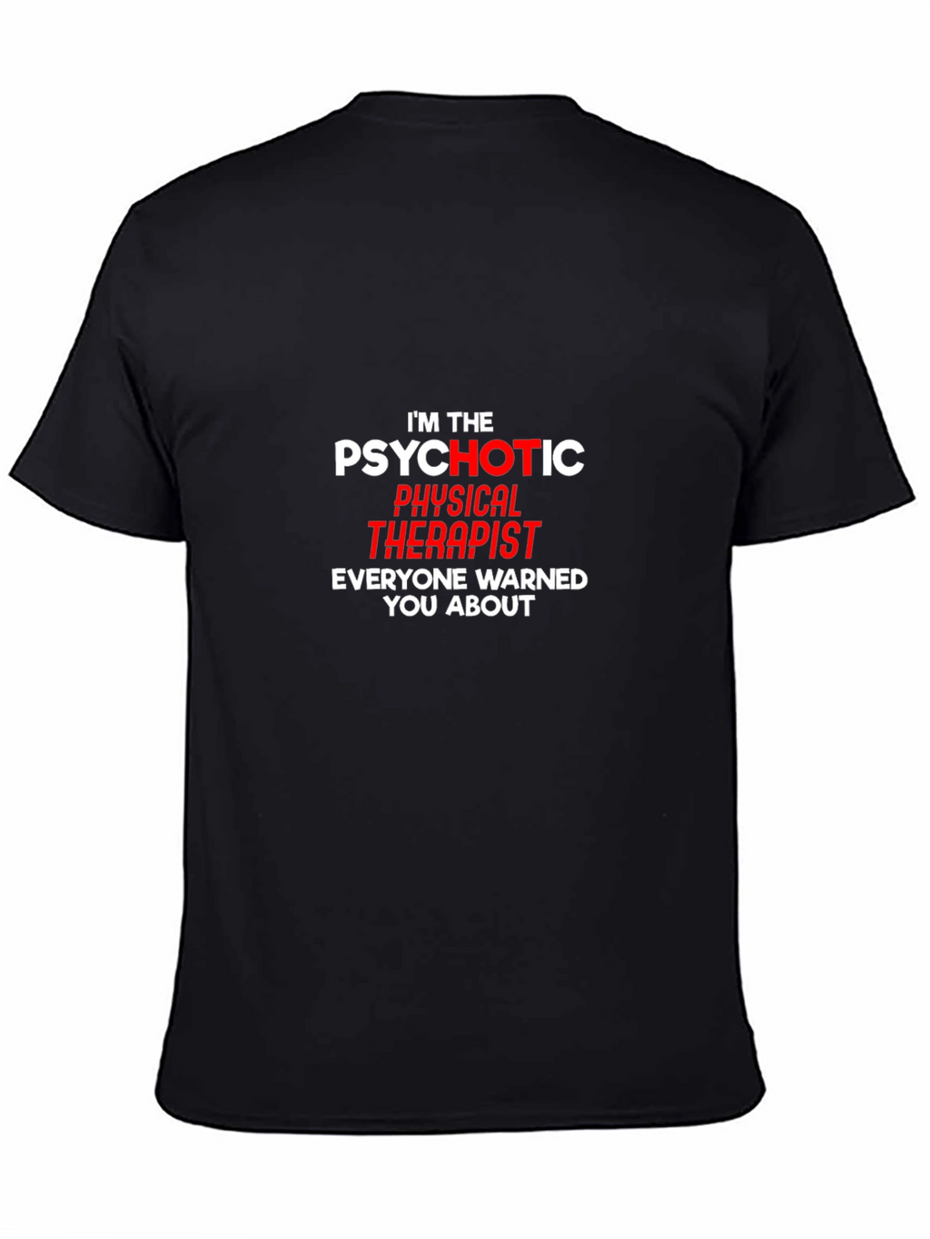 Psychotic Physical Therapist Graphic Tee