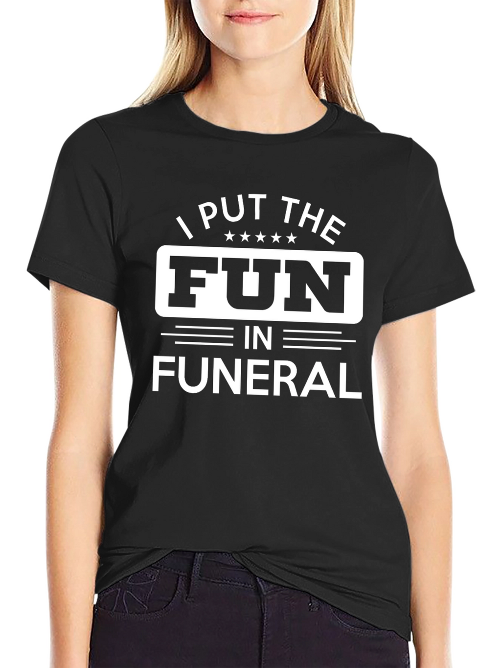 I Put the Fun in Funeral Graphic Tee