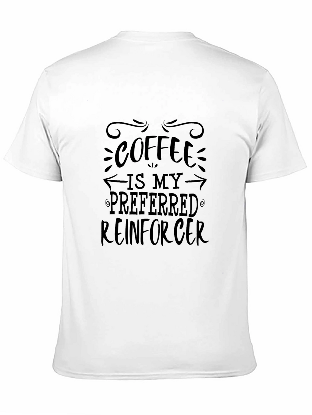 Coffee Is My Preferred Reinforcer T-Shirt