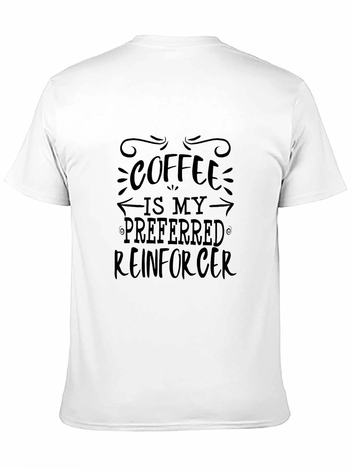 Coffee Is My Preferred Reinforcer T-Shirt