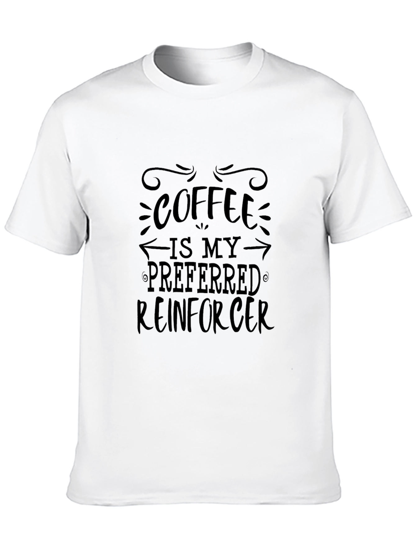 Coffee Is My Preferred Reinforcer T-Shirt