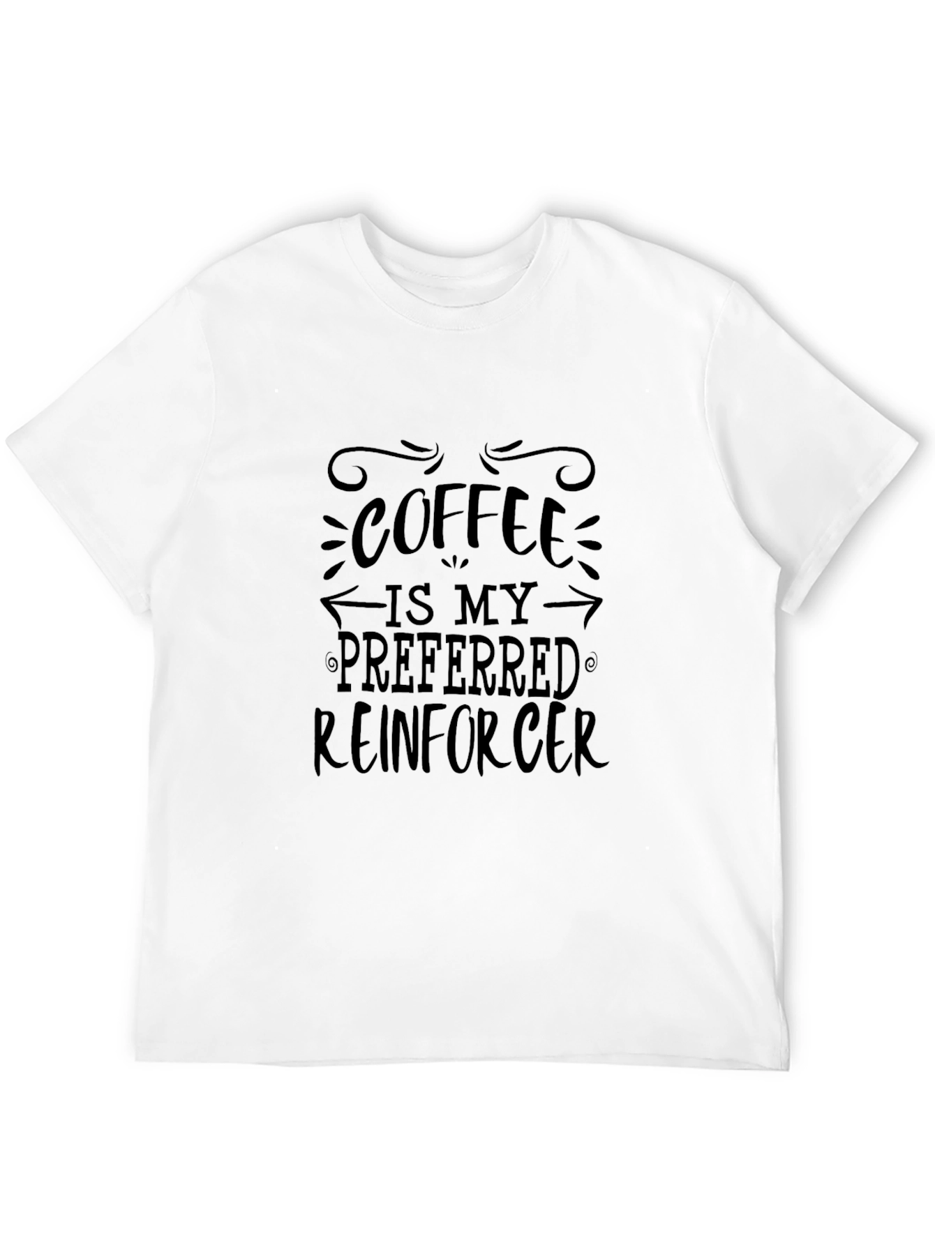 Coffee Is My Preferred Reinforcer T-Shirt