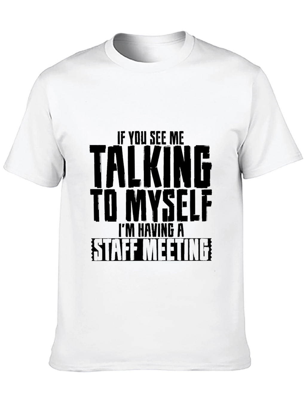 Staff Meeting T-Shirt: Funny Graphic Tee