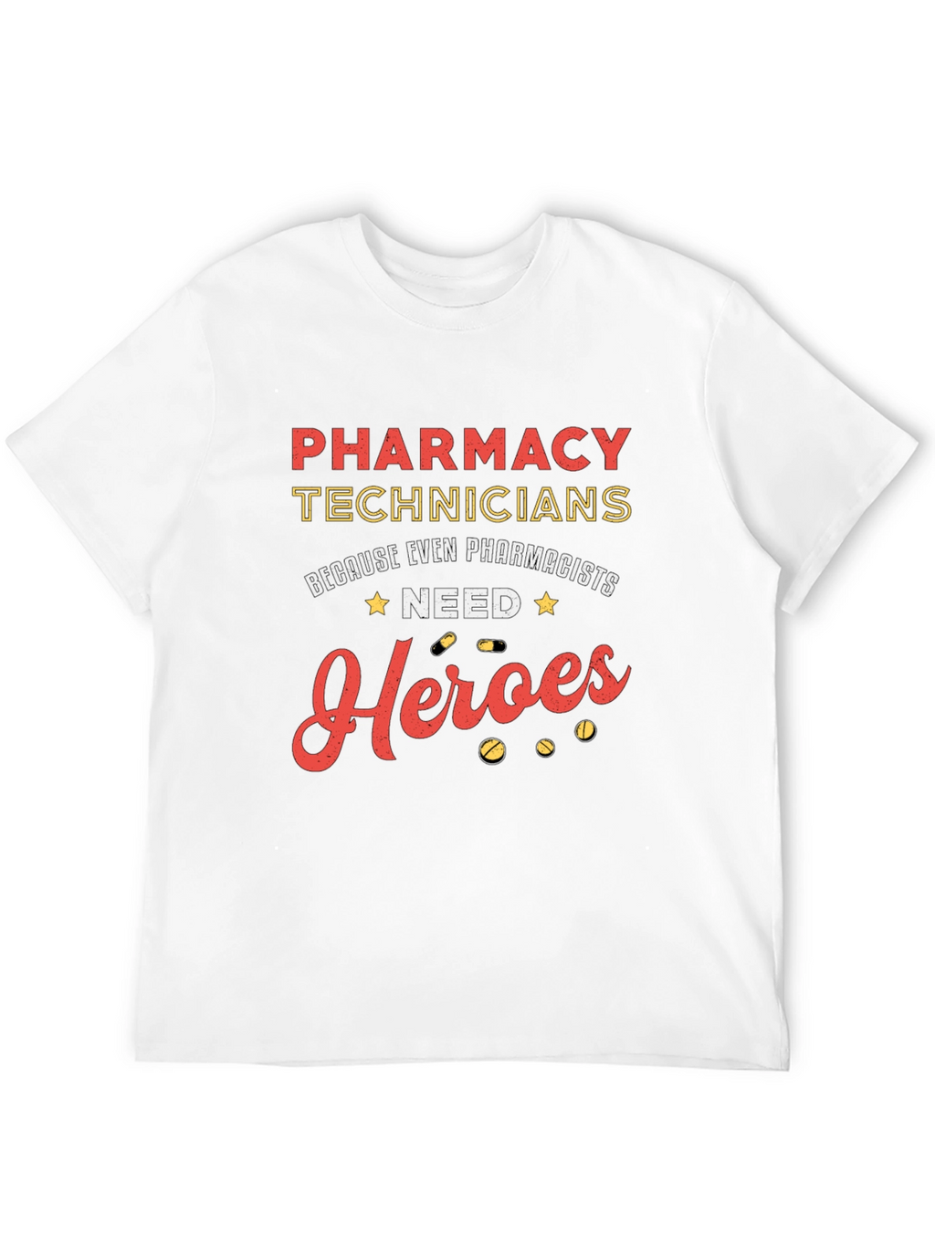 Pharmacy Technicians Heroes T-Shirt - Essential Workers Tee