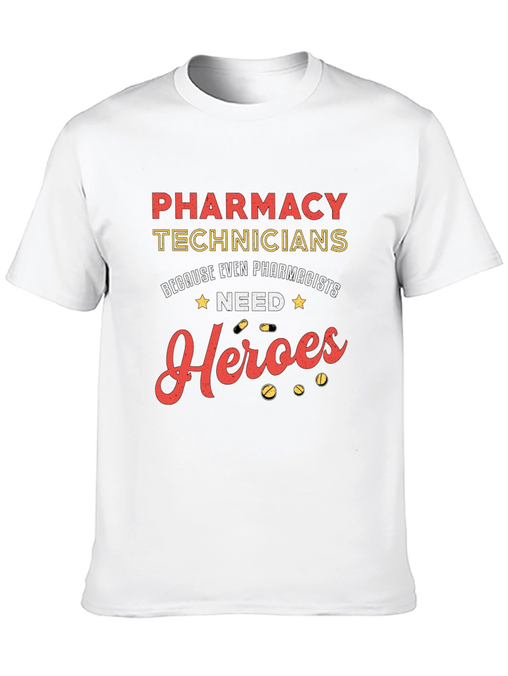 Pharmacy Technicians Heroes T-Shirt - Essential Workers Tee