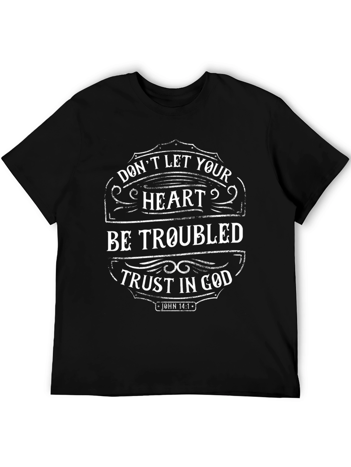 Faith-Based Graphic Tee: Dont Let Your Heart Be Troubled