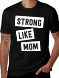 Strong Like Mom T-Shirt - Black Graphic Tee