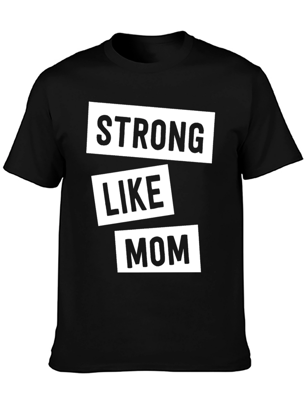 Strong Like Mom T-Shirt - Black Graphic Tee