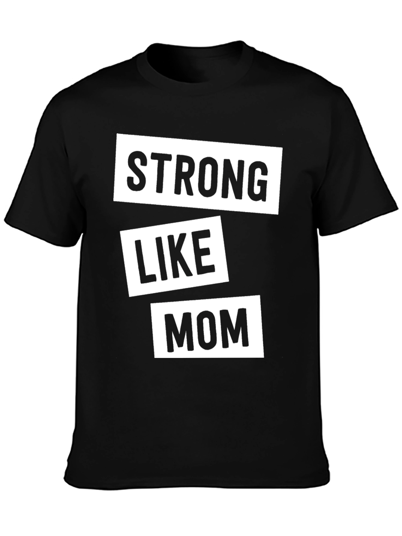 Strong Like Mom T-Shirt - Black Graphic Tee