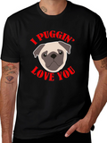 I Puggin’ Love You T-Shirt – Cute Pug Lover Graphic Tee