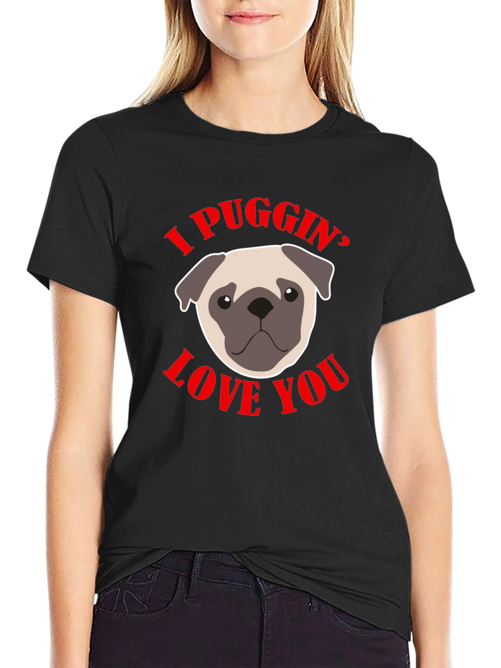 I Puggin’ Love You T-Shirt – Cute Pug Lover Graphic Tee
