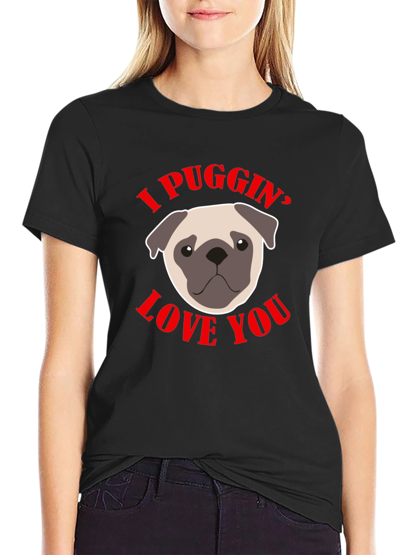 I Puggin’ Love You T-Shirt – Cute Pug Lover Graphic Tee