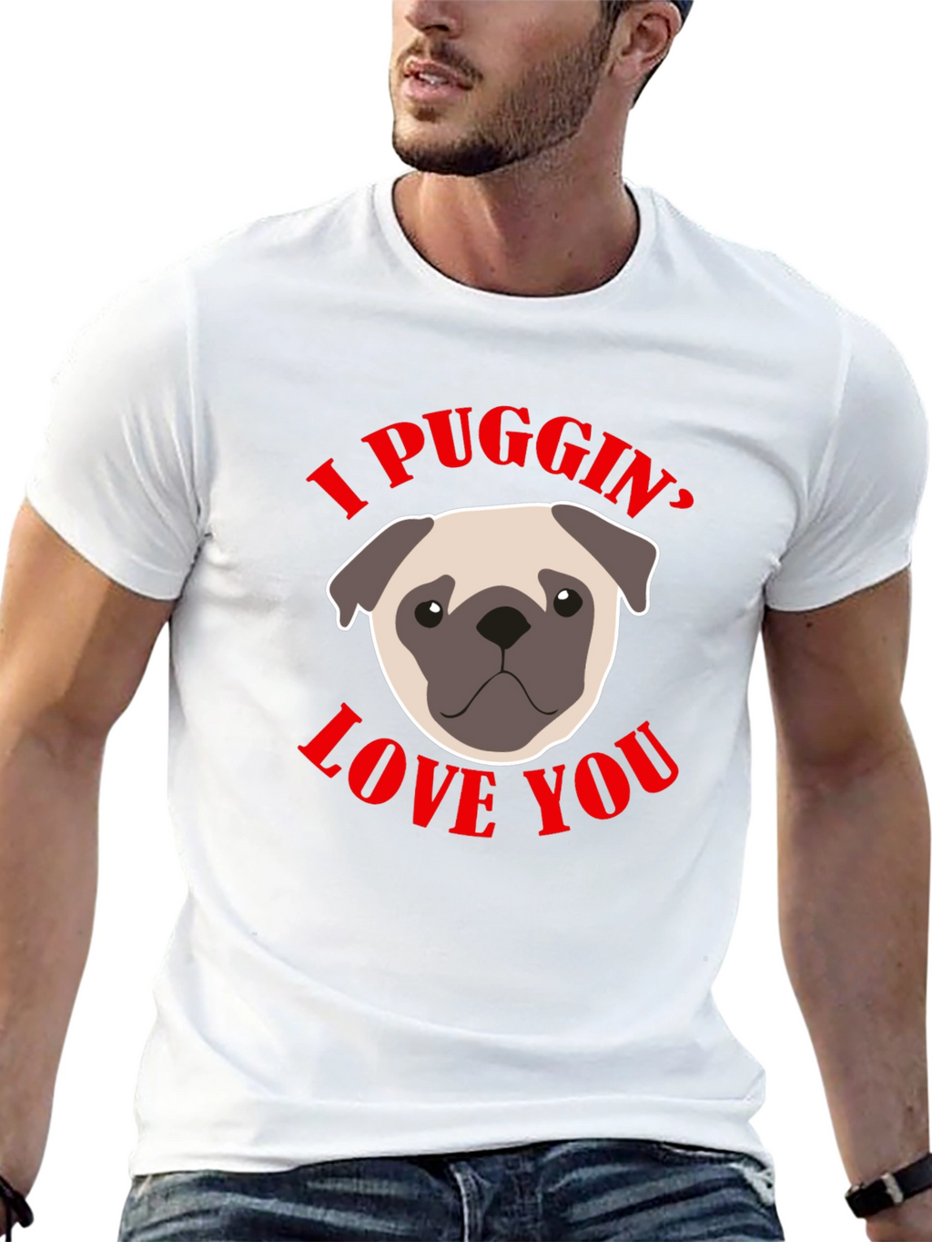 I Puggin’ Love You T-Shirt – Cute Pug Lover Graphic Tee