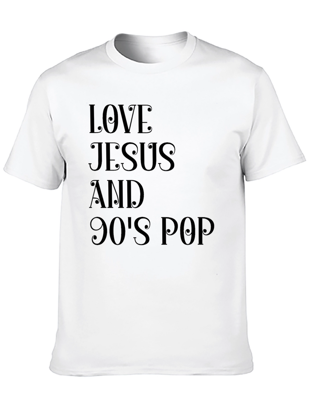 Love Jesus and 90s Pop Black T-Shirt