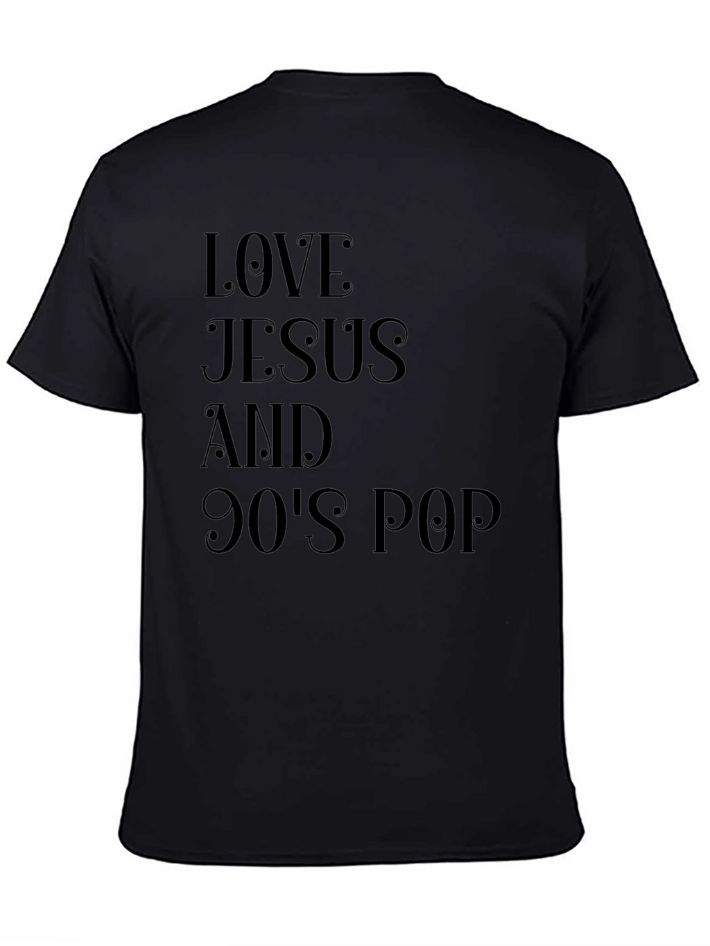 Love Jesus and 90s Pop Black T-Shirt