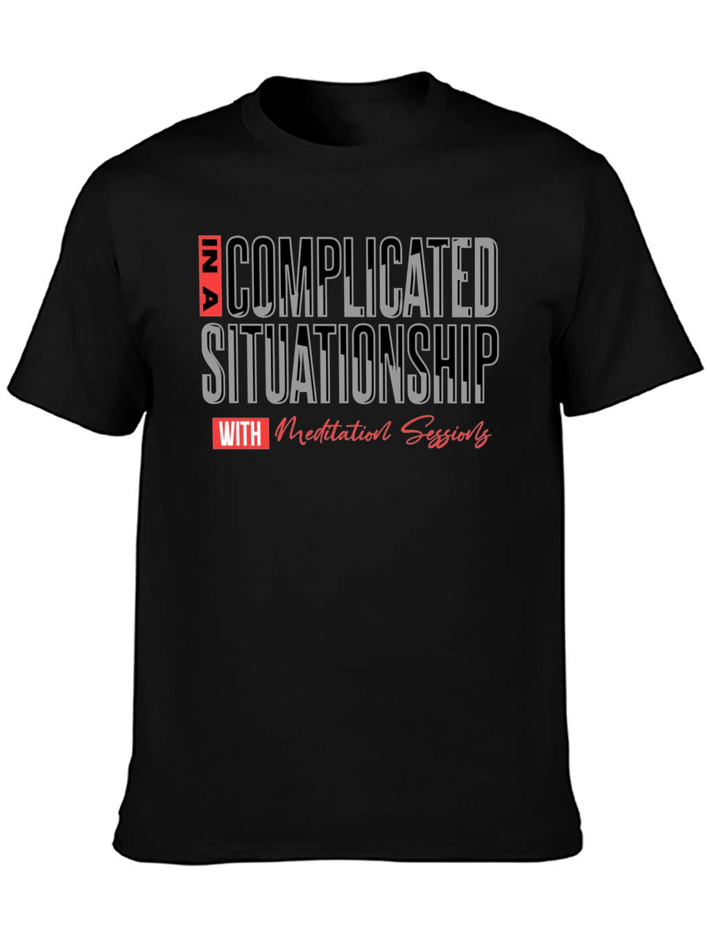 Complicated Situationship Meditation T-Shirt