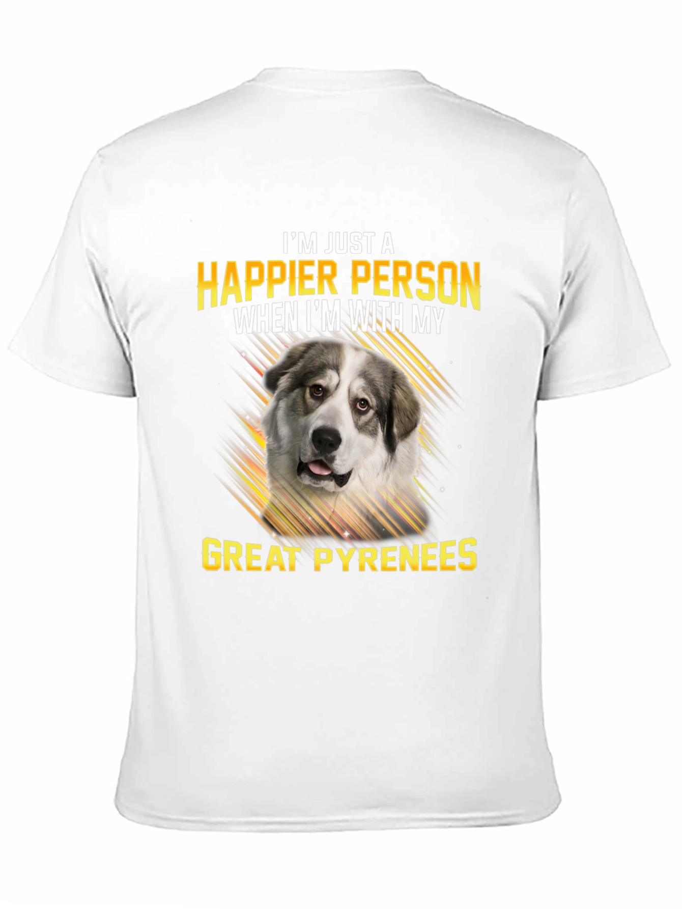 Great Pyrenees Happier With My Dog T-Shirt – Dog Lover Tee