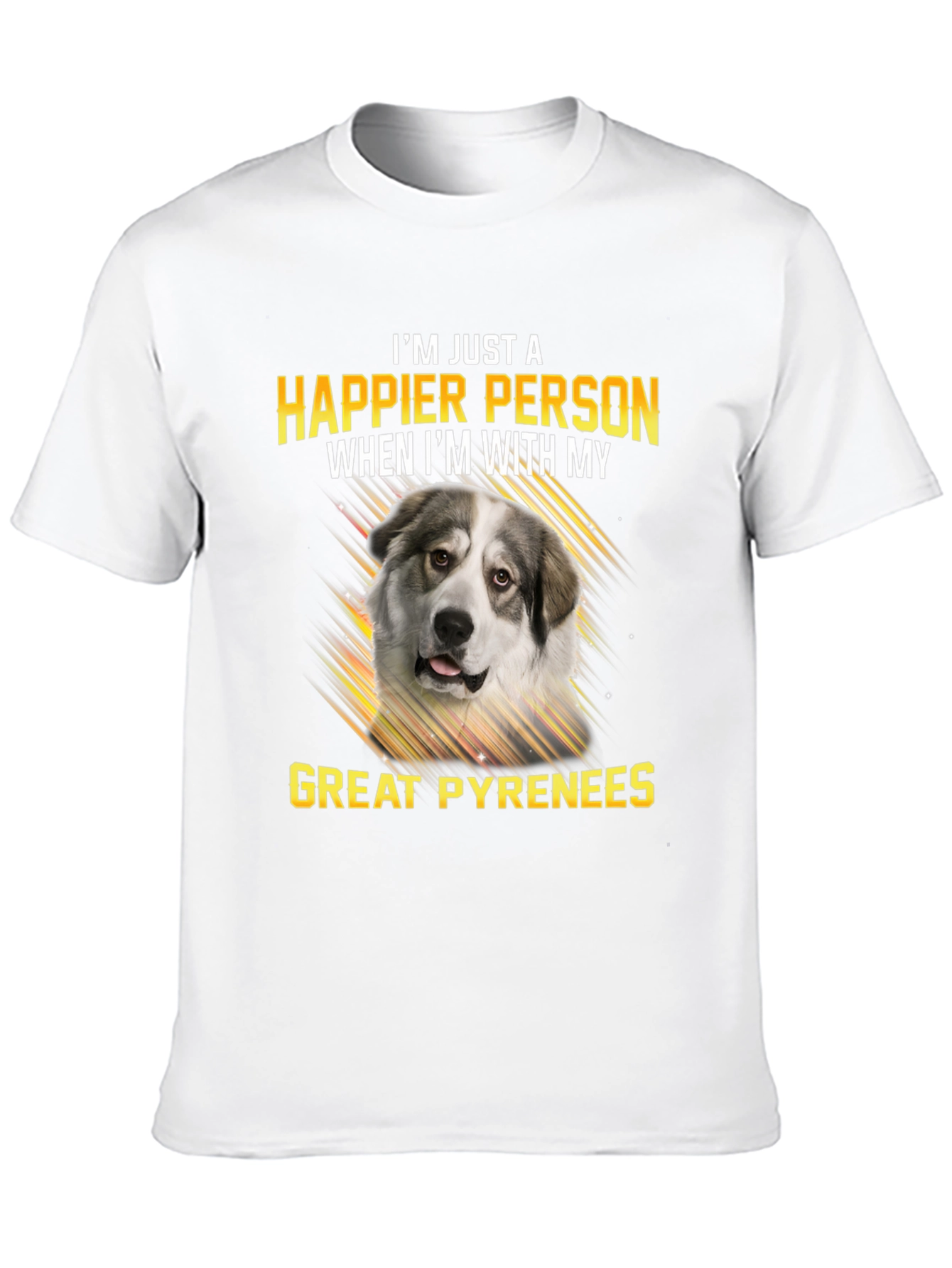 Great Pyrenees Happier With My Dog T-Shirt – Dog Lover Tee