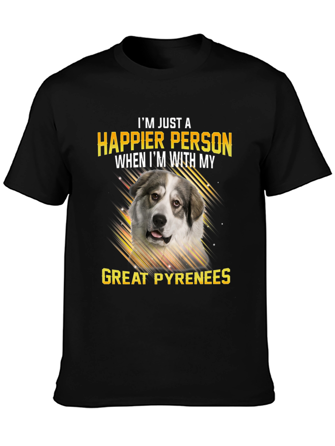 Great Pyrenees Happier With My Dog T-Shirt – Dog Lover Tee