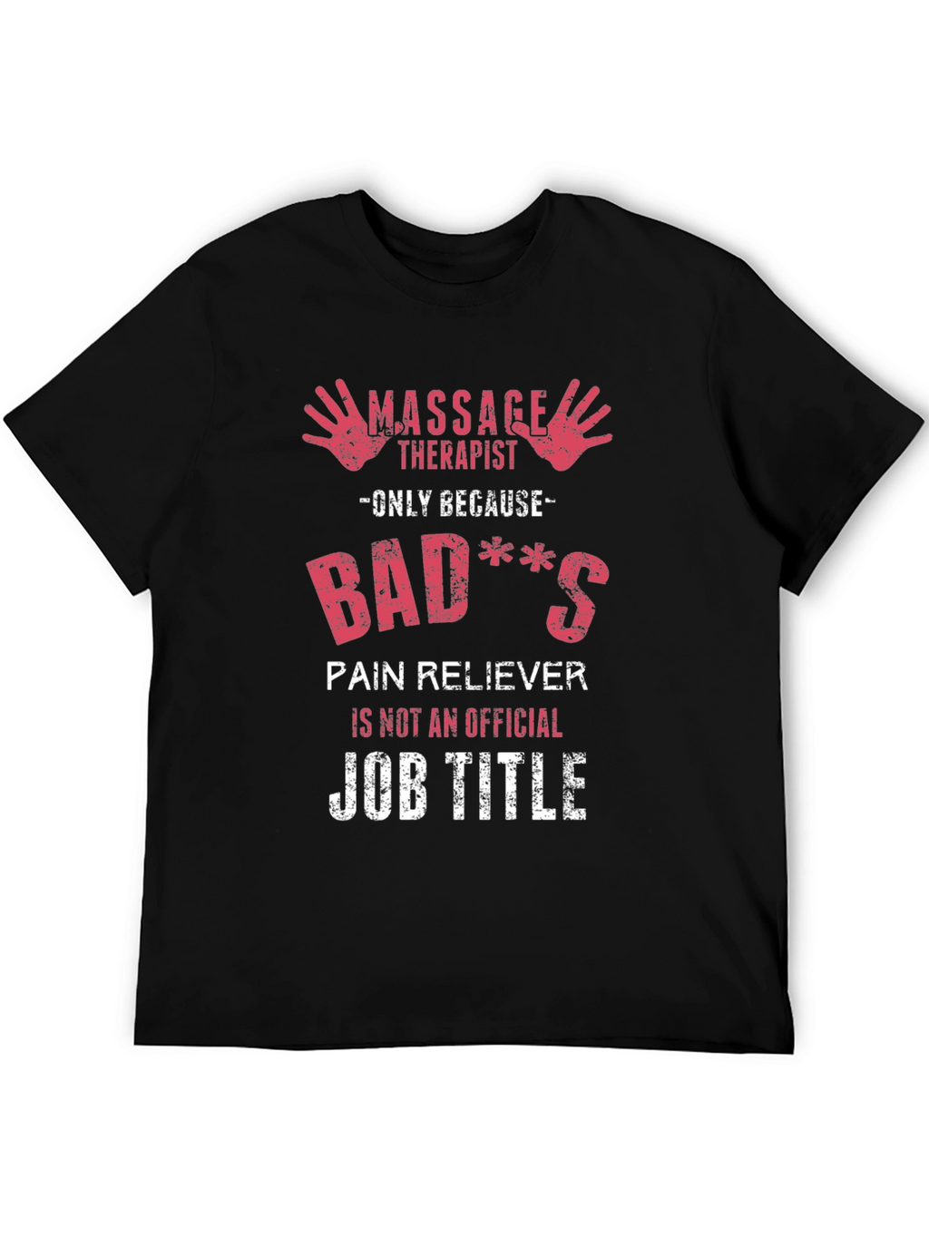 Massage Therapist Novelty T-Shirt - Badass Pain Reliever