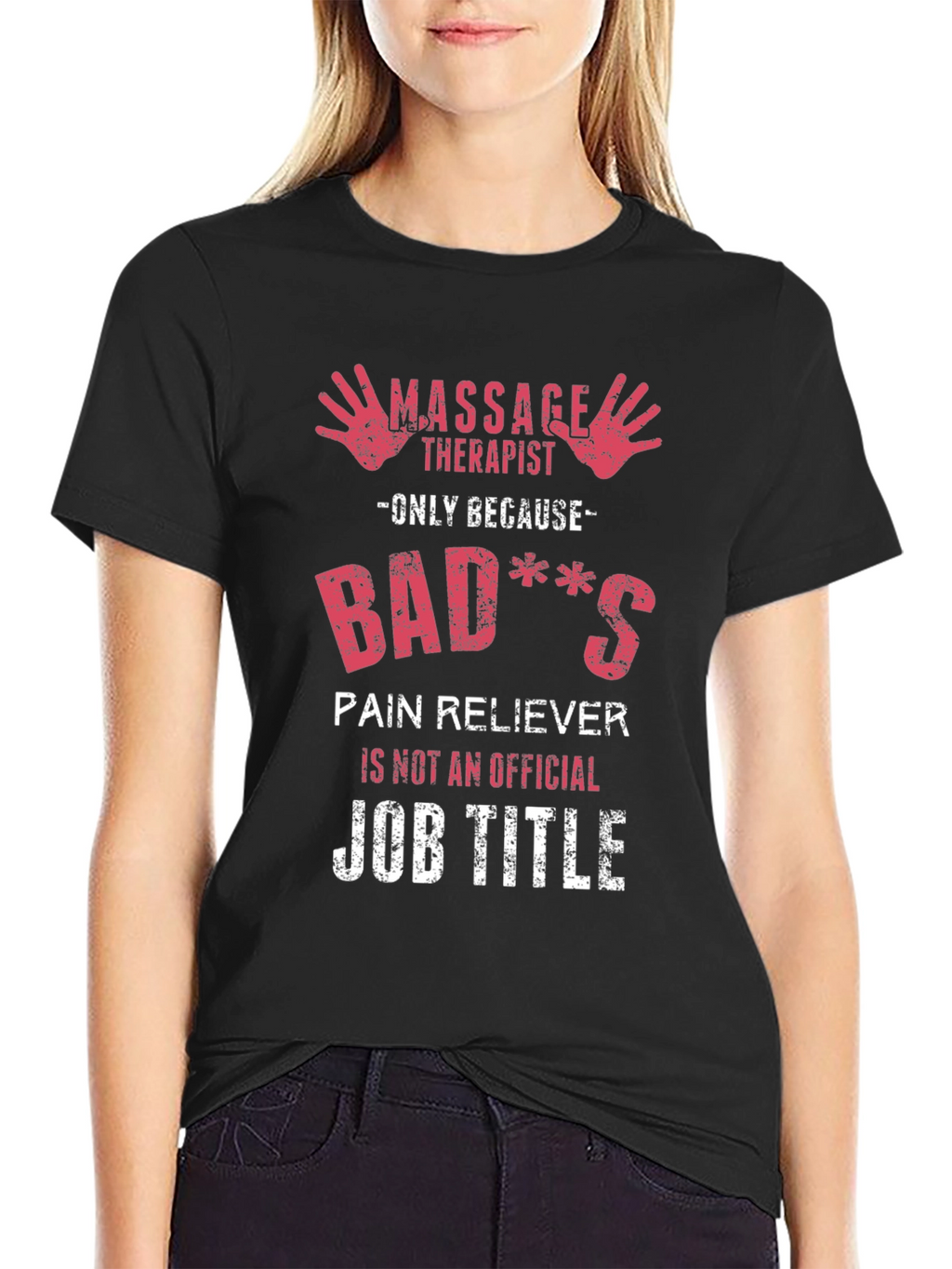Massage Therapist Novelty T-Shirt - Badass Pain Reliever