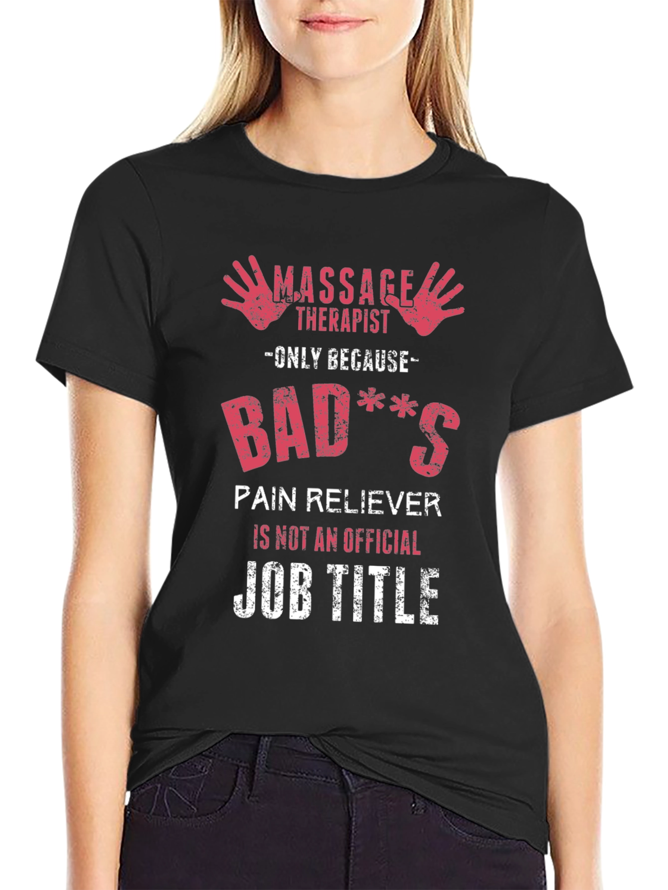 Massage Therapist Novelty T-Shirt - Badass Pain Reliever